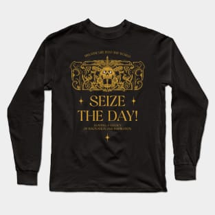 Seize the day! Long Sleeve T-Shirt